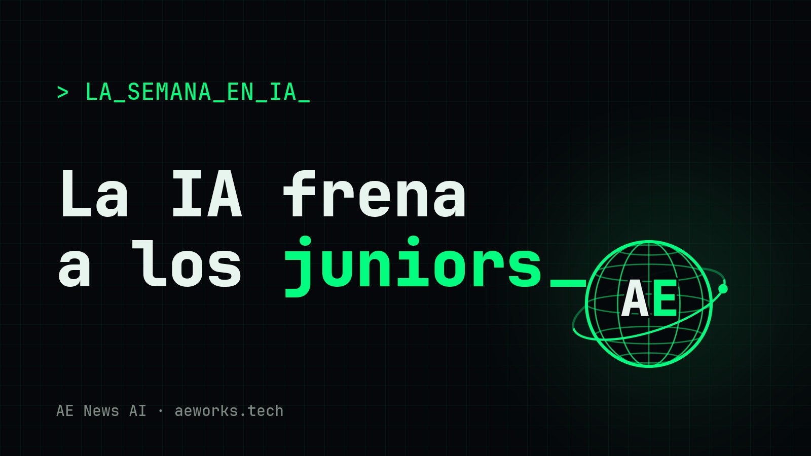 Portada de AE News AI: «La IA frena a los juniors», sobre el informe de empleo de Anthropic y otras dos noticias de la semana