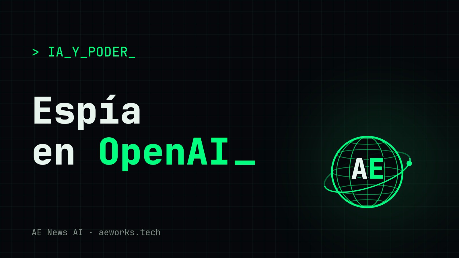 Portada de IA y poder: «Espía en OpenAI», sobre el grabador escondido en la sala de dirección y otras dos noticias de poder