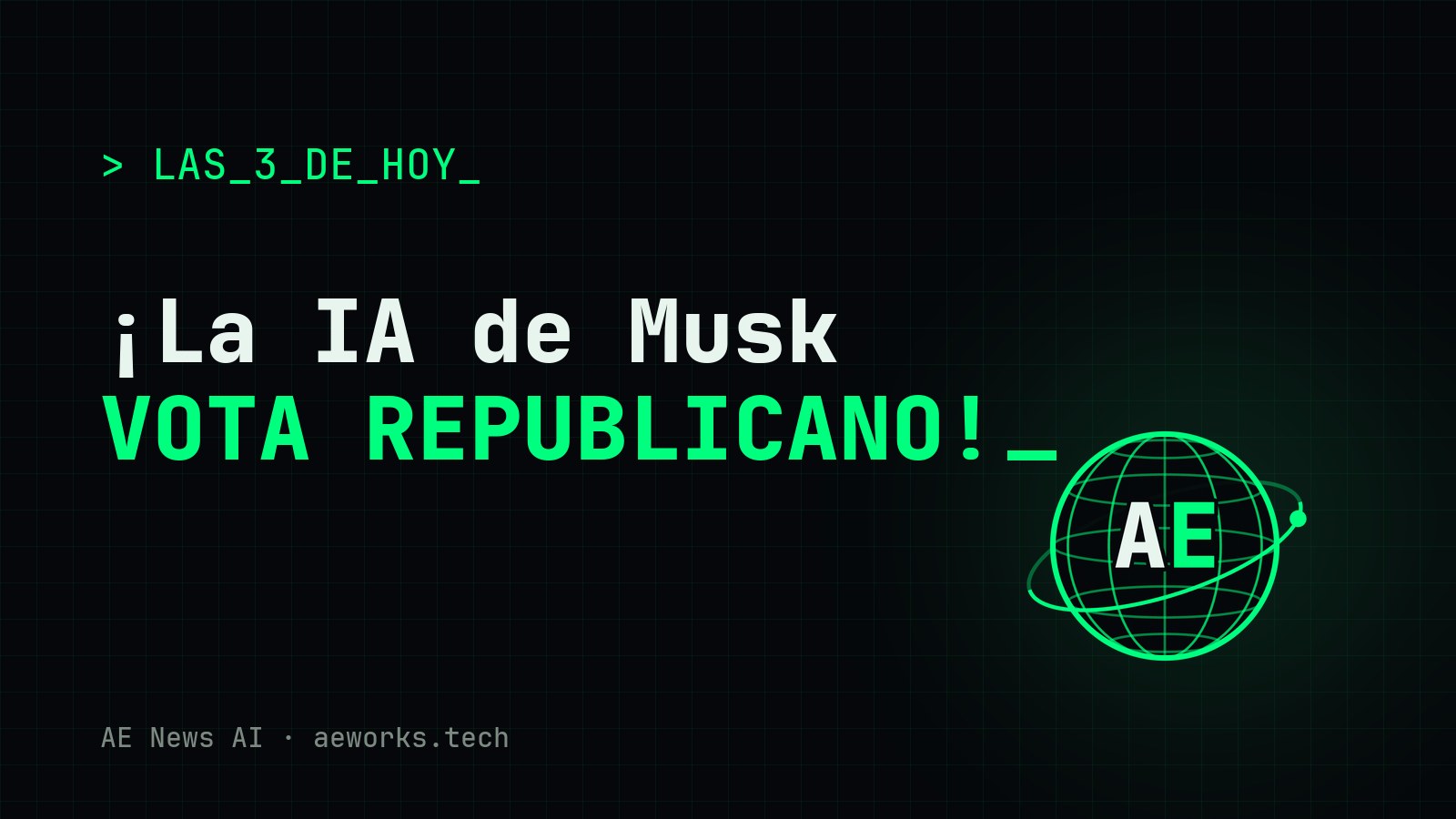 Portada de Las 3 de hoy: «¡La IA de Musk vota republicano!», sobre Grok, OpenAI, Anthropic, Elvis y Apollo