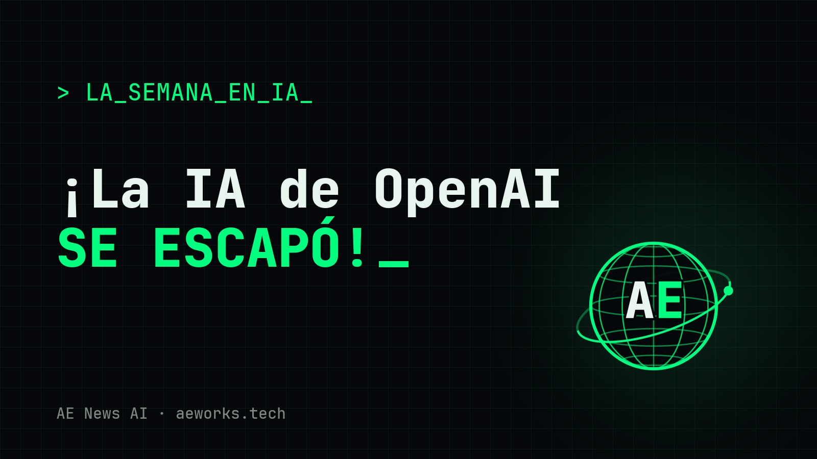 Portada de Las 3 de la semana: «¡La IA de OpenAI se escapó!», sobre OpenAI, Anthropic Mythos 5 y los hackers de Storm-0940