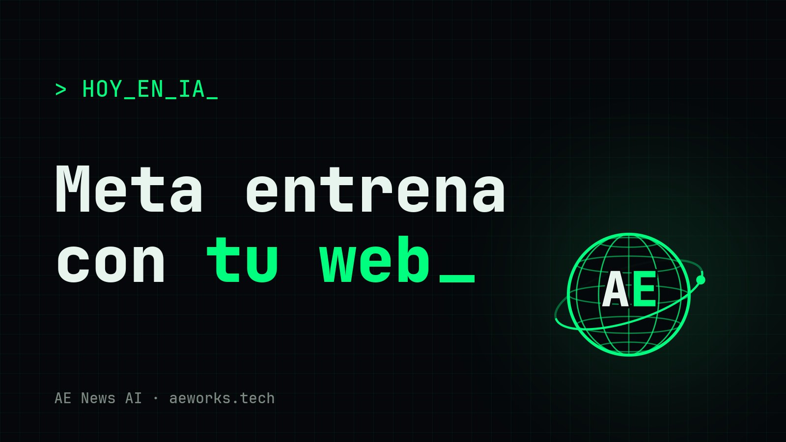 Portada de AE News AI: «Meta entrena con tu web», sobre las nuevas condiciones de Meta y otras dos noticias del día